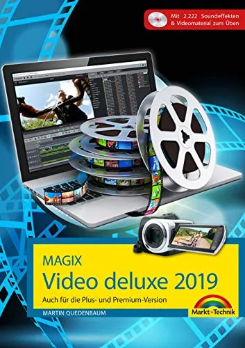 MAGIX Video deluxe 2019: Das Buch zur Software - Informatik - Entdecken Sie die besten Tipps und Tricks für alle Versionen, inklusive Plus, Premium, Control und 360, um Ihre Videobearbeitung zu optimieren.