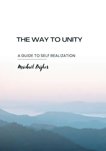 The Way to Unity: A Guide to Self Realization
