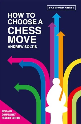 How to Choose a Chess Move (Batsford Chess)