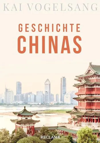 Geschichte Chinas: Vogelsang, Kai - Asiatische Geschichte mit tiefen Einblicken in die Kultur und Entwicklung Chinas, ideal für Geschichtsinteressierte und Studierende.