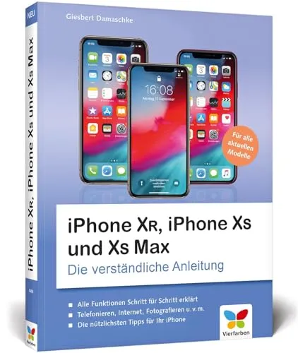 iPhone XR, iPhone XS und XS Max: Die verständliche Anleitung für alle neuen iPhone-Modelle. Aktuell zu iOS 12, ideal für Senioren