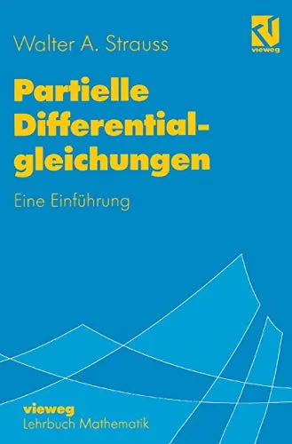 Partielle Differentialgleichungen. Eine Einführung. - Referenzen zum technischen Schreiben, umfassende Einführung in partielle Differentialgleichungen für Studierende und Fachleute.