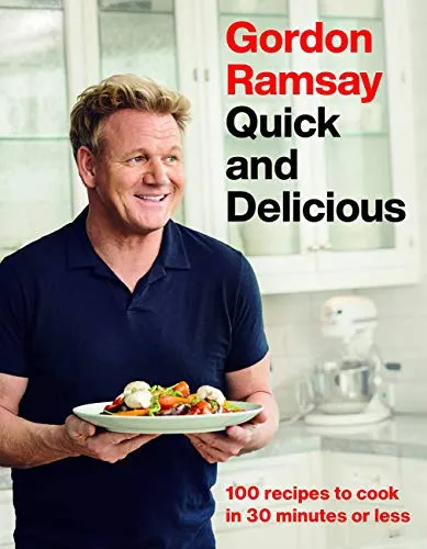 Gordon Ramsay Quick and Delicious: 100 Rezepte für 30 Minuten oder weniger - Schnelle Küche mit 100 einfachen Rezepten von Gordon Ramsay, perfekt für beschäftigte Leute, die schnell köstliche Gerichte zaubern möchten.