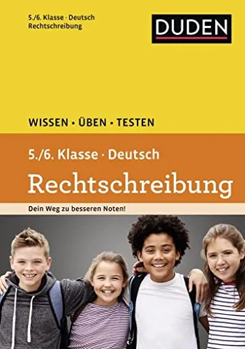 Wissen – Üben – Testen: Deutsch – Rechtschreibung 5./6. Klasse: Ideal zur Vorbereitung auf Klassenarbeiten. Für Gymnasium und Gesamtschule