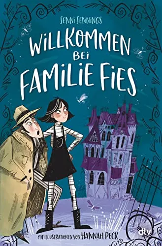 Willkommen bei Familie Fies – Nicht ohne unsere Geister!: Schräg-lustiges Abenteuer ab 9 (Die Abenteuer der Familie Fies, Band 1)