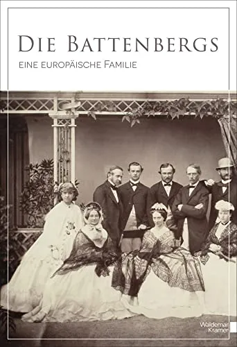 Die Battenbergs: Eine europäische Familie - Biografie über die Battenbergs, eine einflussreiche europäische Familie mit faszinierenden Verbindungen zur Geschichte und Monarchie.