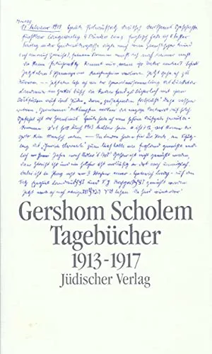 Gershom Scholem: Tagebücher 1913-1917 - Biografische Romane über das Leben und die Gedanken eines der bedeutendsten jüdischen Denker des 20. Jahrhunderts, die Einblicke in seine frühen Jahre bieten.