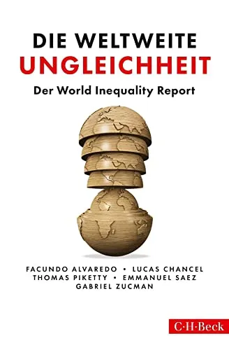 Die weltweite Ungleichheit: Der World Inequality Report 2018 - Soziologische Forschung & Messung, umfassende Analyse globaler Ungleichheit mit aktuellen Daten und Handlungsempfehlungen.