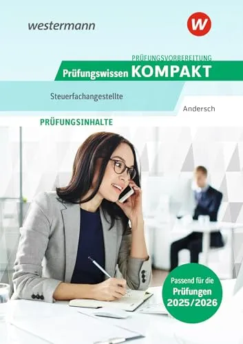 Prüfungsvorbereitung Prüfungswissen KOMPAKT - Steuerfachangestellte (Prüfungswissen und Prüfungstraining KOMPAKT: Steuerfachangestellte)