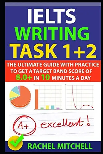 Produktbild IELTS Writing Task 1 + 2: The Ultimate Guide with Practice to Get a Target Band Score of 8.0+ In 10 Minutes a Day
