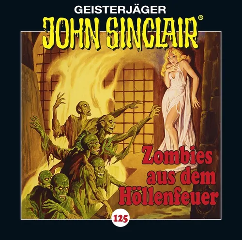 John Sinclair - Folge 125: Zombies aus dem Höllenfeuer - Teil 1 von 3