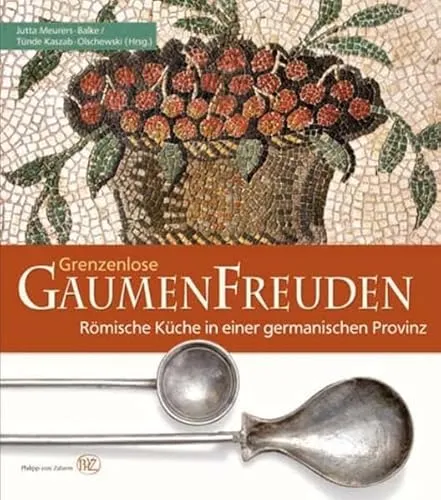 Grenzenlose Gaumenfreuden: Römische Küche in einer germanischen Provinz