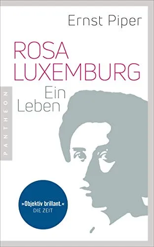 Rosa Luxemburg: Ein Leben - Biografie der Revolutionärin - Soziologie-Referenz und tiefgehende Biografie über das Leben von Rosa Luxemburg, einer der bedeutendsten Stimmen der Arbeiterbewegung.