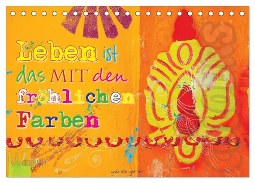 Gabriele Gerner | Leben ist das mit den fröhlichen Farben (Tischkalender 2026...