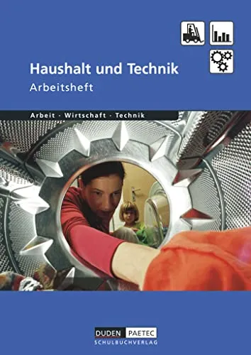 Duden Arbeit - Wirtschaft - Technik - Themenbände - Ausgabe ab 2004: Haushalt und Technik - Arbeitsheft