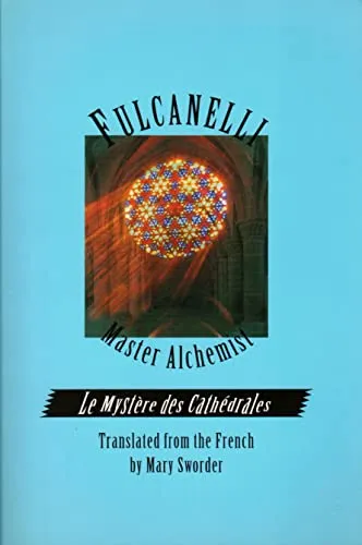 Produktbild Fulcanelli Master Alchemist: Le Mystere Des Cathedrales, Esoteric Intrepretation of the Hermetic Symbols of the Great Work (Le Mystere Des Cathedrales ... of the Hermetic Symbols of Great Work)