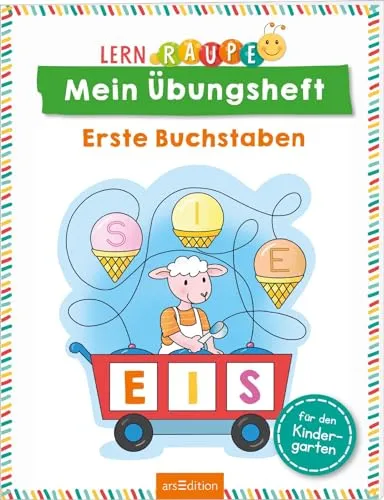 Lernraupe – Mein Übungsheft – Erste Buchstaben: Für den Kindergarten | Aufgaben und Übungen für Kinder ab 3 Jahren (Kindergarten-Lernraupe)