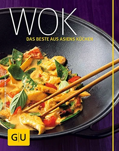 Wok: Das Beste aus Asiens Küchen (GU Länderküche) - Kochbuch für asiatische Küche, bietet authentische Rezepte und Tipps für gesundes Kochen im Wok.