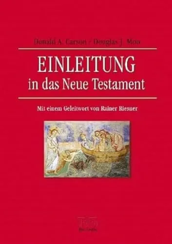 Einleitung in das Neue Testament: Geleitwort von Rainer Riesner - Lehrbuch über das Neue Testament mit einem tiefgehenden Geleitwort von Rainer Riesner, ideal für Studierende und Interessierte der Theologie.