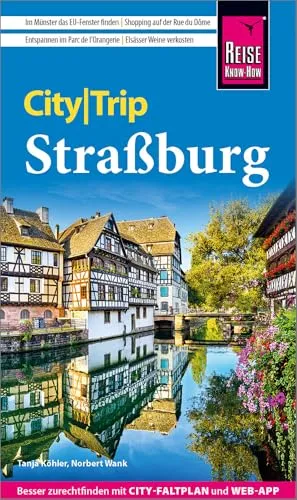 Reise Know-How CityTrip Straßburg: Reiseführer Straßburg mit Stadtplan und kostenloser Web-App