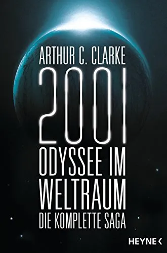 2001: Odyssee im Weltraum - Die Saga: Vier Romane in einem Band