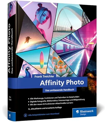 Affinity Photo 2.6 Handbuch - Anwendungs-Software mit praxisnahen Workshops zur professionellen Bildbearbeitung und den neuen KI-Funktionen für kreative Fotomontagen.
