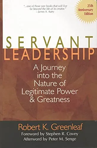Produktbild Servant Leadership: A Journey into the Nature of Legitimate Power and Greatness