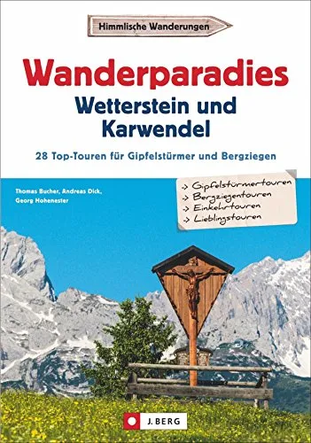 Produktbild Wanderführer Karwendel Wetterstein: Wanderparadies Karwendel und Wetterstein. Die 35 Top-Touren für Gipfelstürmer und Bergziegen. Ein Wanderführer für ... Top-Touren für Gipfelstürmer und Bergziegen