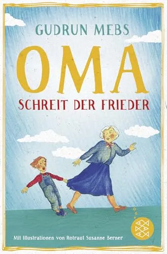 »Oma!«, schreit der Frieder (Oma und Frieder, Band 1)