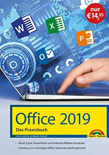 Office 2019 - Das Praxishandbuch: - Word, Excel, PowerPoint und Outlook effizient nutzen, auch für Microsoft 365
