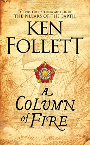 A Column of Fire: Ken Follett (The Kingsbridge Novels)