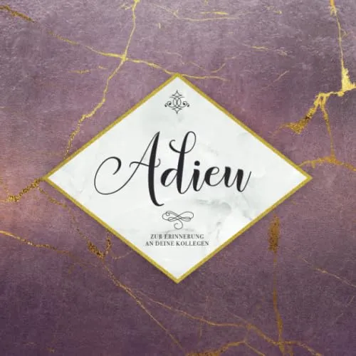 Adieu Zur Erinnerung An Deine Kollegen: Erinnerungsbuch zum Abschied einer lieben Kollegin | Geschenkidee für Jobwechsel oder Ruhestand | Perfekt für ... und das Einkleben der besten Fotos