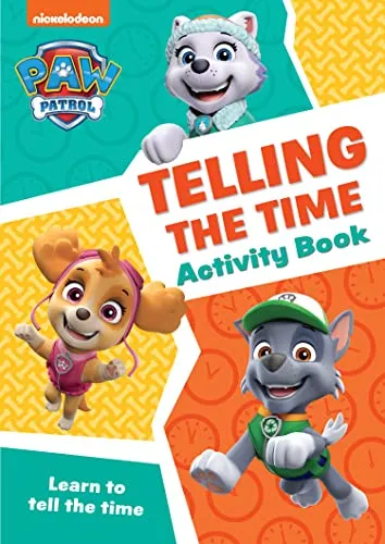 PAW Patrol Telling The Time Activity Book: Have fun learning to read, write and count with the PAW Patrol pups