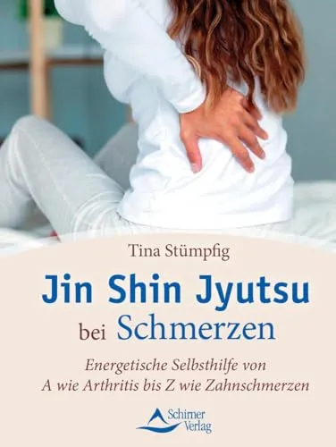 Produktbild Jin Shin Jyutsu bei Schmerzen: Energetische Selbsthilfe von A wie Arthritis bis Z wie Zahnschmerzen