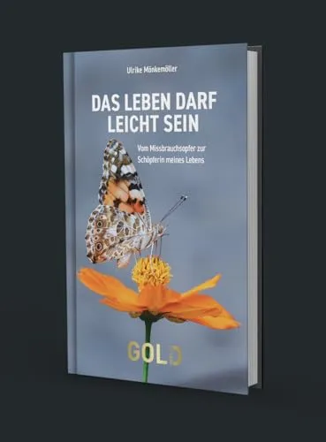 Das Leben darf leicht sein: Vom Missbrauchsopfer zur Schöpferin meines Lebens