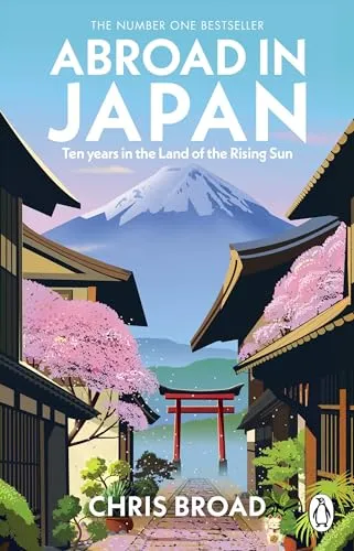 Abroad in Japan: The hilarious, Sunday Times bestselling memoir of life, travel, and adventure in the Land of the Rising Sun