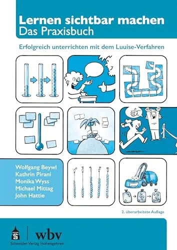 Lernen sichtbar machen: Praxisbuch zum Luuise-Verfahren - Schule & Lernen – Effektives Lehrbuch für Lehrer, das innovative Methoden zur Sichtbarmachung von Lernprozessen bietet.