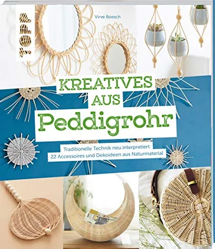 Kreatives aus Peddigrohr: 22 Accessoires und Dekoideen - Buch über traditionelle Technik mit 128 Seiten, inkl. Anleitungen und Abbildungen, ideal für Bastelanfänger und Fortgeschrittene.