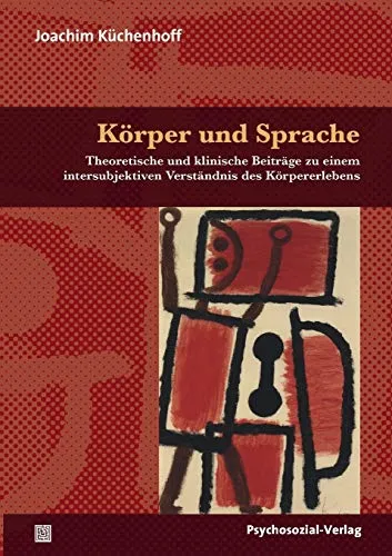 Körper und Sprache: Theoretische und klinische Beiträge - Psychologie & Hilfe: Entdecken Sie intersubjektive Einsichten in das Körpererleben für tiefere psychologische Verständnisse.