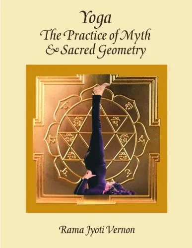 Yoga: The Practice of Myth and Sacred Geometry by Vernon, Rama Jyoti [Paperback]