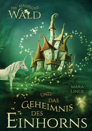Produktbild Der magische Wald und das Geheimnis des Einhorns