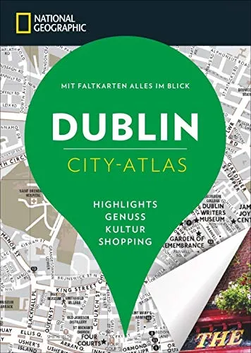 Produktbild NATIONAL GEOGRAPHIC City-Atlas Dublin. Highlights, Genuss, Kultur, Shopping. Reiseführer, Stadtplan und Faltkarte in einem.: Mit Faltkarten alles im ... Blick. Highlights, Genuss, Kultur, Shopping