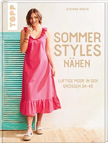 Sommer-Styles nähen: Luftige Mode in den Größen 34-46