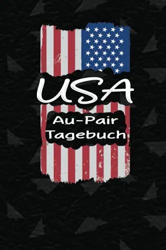 USA Au-Pair Tagebuch: Praktisches Reisetagebuch als Gast Abschiedsgeschenk für die Auslandsjahr Reise | Zum Eintragen oder ausfüllen und selber Schreiben
