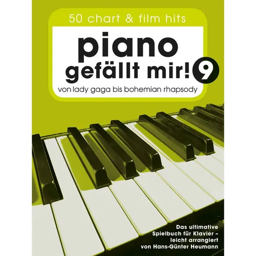 Piano gefällt mir! - 50 Chart und Film Hits - Band 9 - Musiknoten für Klavier mit 50 beliebten Hits von Lady Gaga bis Bohemian Rhapsody, ideal für alle Klavierliebhaber und zur Verbesserung Ihrer Spieltechnik.