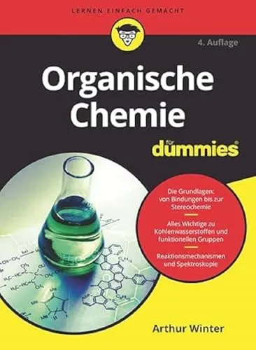 Organische Chemie für Dummies: Der einfache Einstieg in die organische Chemie - Chemie-Buch für Einsteiger, bietet verständliche Erklärungen und praktische Beispiele für ein besseres Verständnis der organischen Chemie.