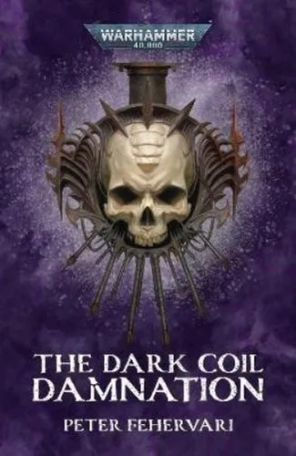 Peter Fehervari The Dark Coil: Damnation (Taschenbuch) Warhammer 40,000