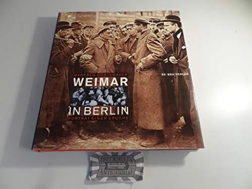 Weimar in Berlin: Porträt einer Epoche