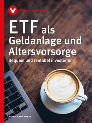 ETF als Geldanlage und Altersvorsorge von Niels Nauhauser - Ratgeber zur finanziellen Sicherheit, leicht verständliche Strategien für eine bequeme und rentable Altersvorsorge.