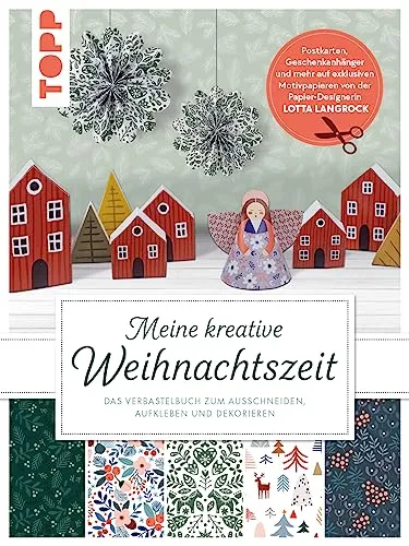 Meine kreative Weihnachtszeit. Das Verbastelbuch zum Ausschneiden, Aufkleben und Dekorieren: Postkarten, Geschenkanhänger, Sticker und mehr auf exklusiven Motivpapieren